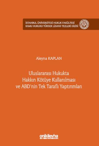Uluslararası Hukukta Hakkın Kötüye Kullanılması ve ABD'nin Tek Taraflı Yaptırımları | On İki Levha Yayınları (Ciltsiz)  - Resim 1