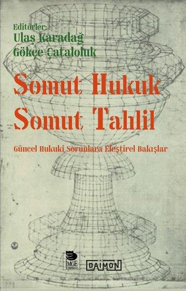 Somut Hukuk Somut Tahlil - Güncel Hukuki Sorunlara Eleştirel Bakışlar | İmge Kitabevi (İnce Kapak)  - Resim 1