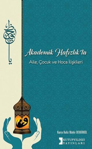 Akademik Hafızlık'ta Aile, Çocuk ve Hoca İlişkileri