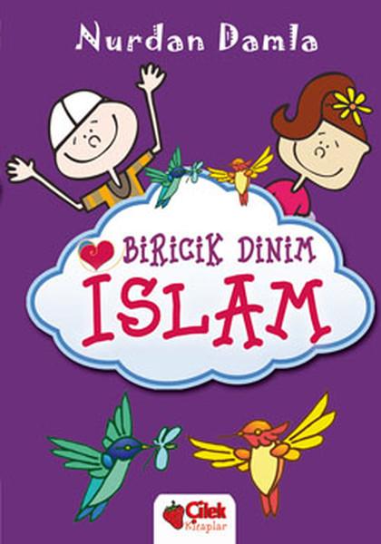 Biricik Dinim İslam | Çilek Kitaplar - Çocuk Romanları Dizisi (Ciltli)  - Resim 1
