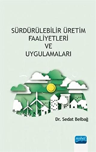 Sürdürülebilir Üretim Faaliyetleri ve Uygulamaları