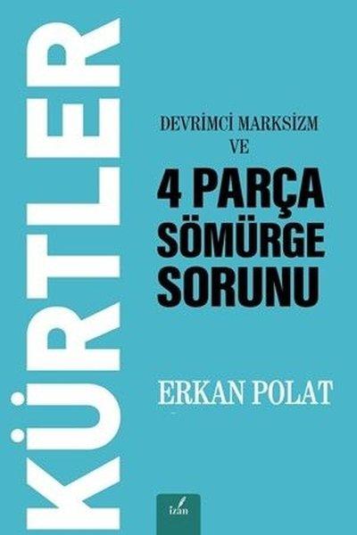 Kürtler-Devrimci Marksizm ve 4 Parça Sömürge Sorunu | İzan Yayıncılık (İnce Kapak)  - Resim 1