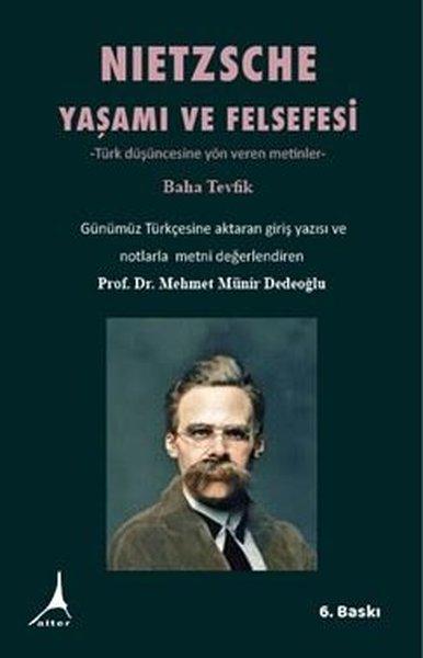 Nietzsche Yaşamı ve Felsefesi - Türk Düşüncesine Yön Veren Metinler | Alter Yayınları (İnce Kapak)  - Resim 1