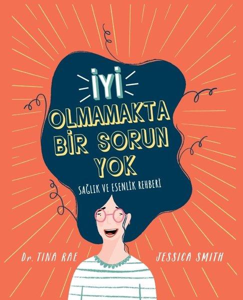 İyi Olmamakta Bir Sorun Yok - Sağlık ve Esenlik Rehberi | Martı Yayınları (İnce Kapak)  - Resim 1