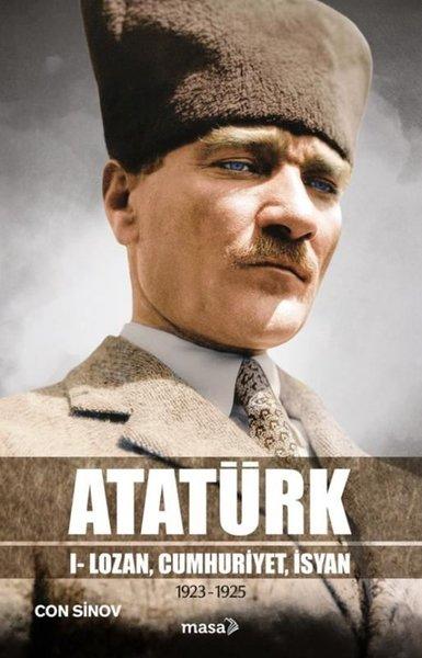 Atatürk 1 - Lozan Cumhuriyet İsyan 1923 - 1925 | Masa Kitap (İnce Kapak)  - Resim 1