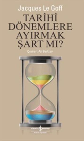 Tarihi Dönemlere Ayırmak Şart Mı? | İş Bankası Kültür Yayınları - Tarih Dizisi (İnce Kapak)  - Resim 1