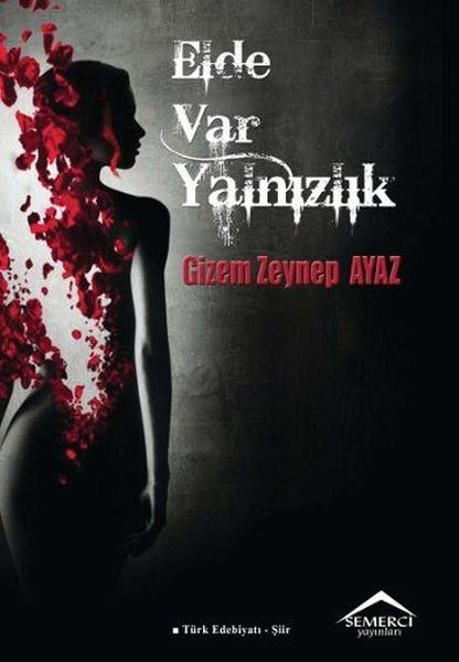 Elde Var Yalnızlık | Semerci Yayınları (İnce Kapak)  - Resim 1