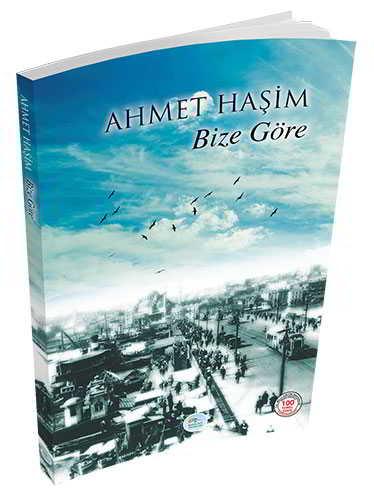 Bize Göre - Ahmed Haşim - Maviçatı Yayınları