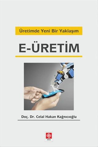 Üretimde Yeni Bir Yaklaşım E-üretim