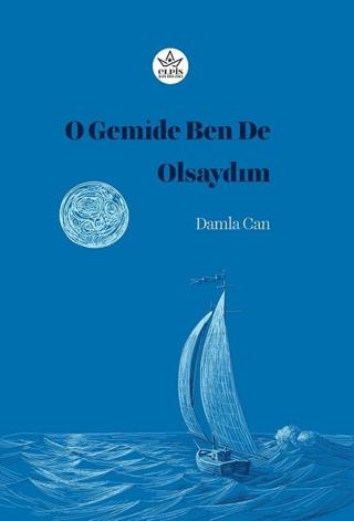 O Gemide Ben de Olsaydım | Elpis Yayınları (Ciltsiz)  - Resim 1