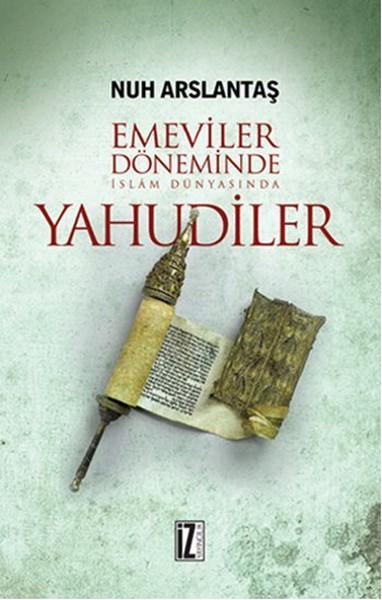 Emeviler Döneminde İslam Dünyasında Yahudiler | İz Yayıncılık - Din Kitapları Dizisi (İnce Kapak)  - Resim 1
