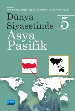 Dünya Siyasetinde Asya - Pasifik 5 | Nobel Akademik Yayıncılık (Ciltsiz)  - Resim 1