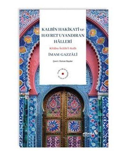 Kalbin Hakikati ve Hayret Uyandıran Halleri | alBaraka Yayınları (İnce Kapak)  - Resim 1