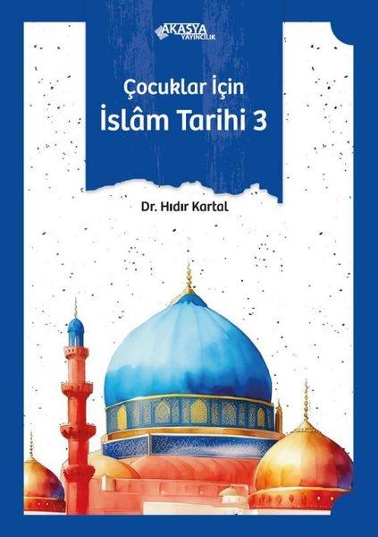 Çocuklar İçin İslam Tarihi 3 | Akasya Yayıncılık (İnce Kapak)  - Resim 1