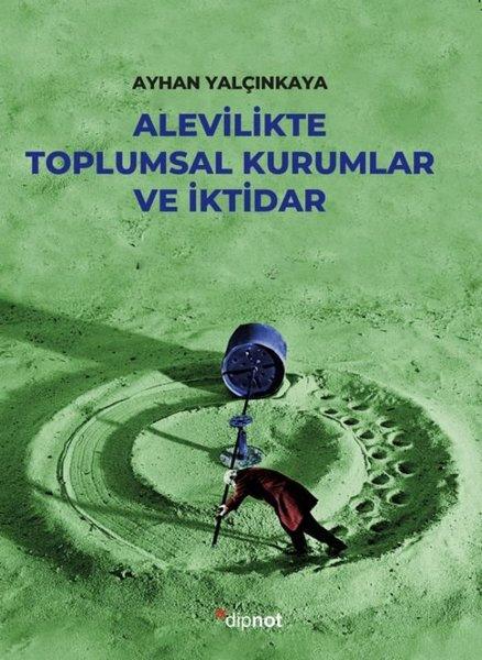 Alevilikte Toplumsal Kurumlar ve İktidar | Dipnot (İnce Kapak)  - Resim 1