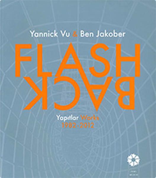 Flash-Back Yannick Vu Ben Jakober Yapıtlar 1982-2012 | Pera Müzesi Yayınları (İnce Kapak)  - Resim 1