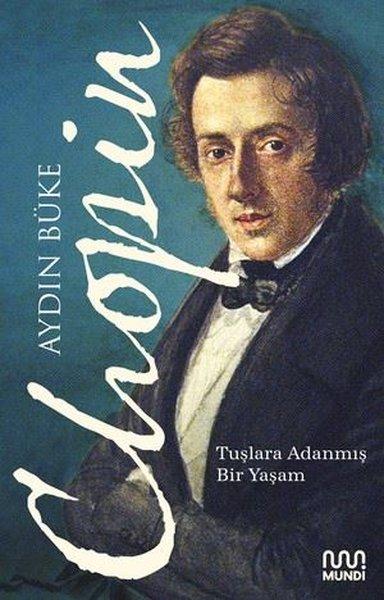 Chopin - Tuşlara Adanmış Bir Yaşam | Mundi (İnce Kapak)  - Resim 1