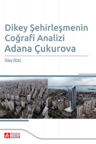 Dikey Şehirleşmenin Coğrafi Analizi Adana Çukurova