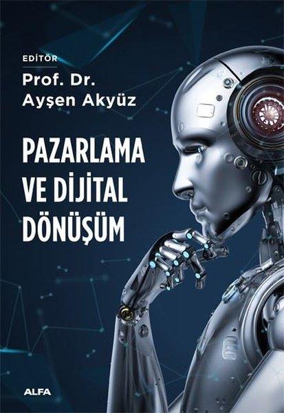 Pazarlama ve Dijital Dönüşüm | Alfa Yayıncılık (İnce Kapak)  - Resim 1