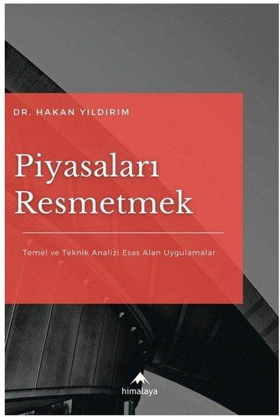 Piyasaları Resmetmek - Temel ve Teknik Analizi Esas Alan Uygulamalar | Himalaya Yayınevi (İnce Kapak)  - Resim 1