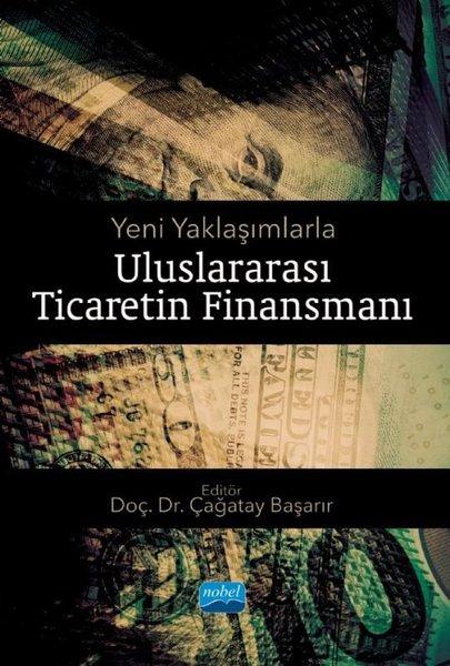 Uluslararası Ticaretin Finansmanı - Yeni Yaklaşımlarla | Nobel Akademik Yayıncılık (İnce Kapak)  - Resim 1