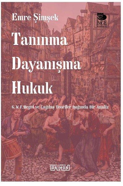 Tanınma Dayanışma Hukuk - G.W.F. Hegel ve Çağdaş Teoriler Işığında Bir Analiz | Daimon (İnce Kapak)  - Resim 1