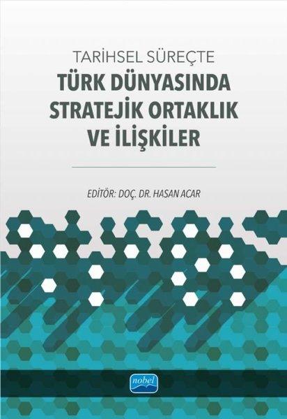 Tarihsel Süreçte Türk Dünyasında Stratejik Ortaklık ve İlişkiler | Nobel Akademik Yayıncılık (İnce Kapak)  - Resim 1