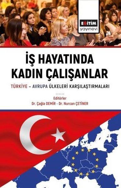 İş Hayatında Kadın Çalışanlar Türkiye - Avrupa Ülkeleri Karşılaştırmaları | Eğitim Yayınevi (İnce Kapak)  - Resim 1