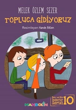 Topluca Gidiyoruz | Mandolin Yayınları (Ciltsiz)  - Resim 1