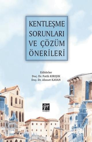 Kentleşme Sorunları ve Çözüm Önerileri | Gazi Kitabevi (Ciltsiz)  - Resim 1