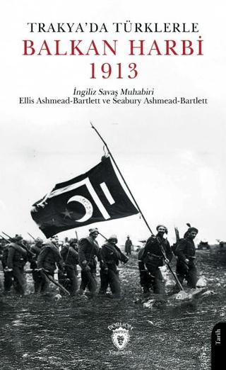 Trakya'da Türklerle Balkan Harbi 1913 | Dorlion Yayınları (Ciltsiz)  - Resim 1