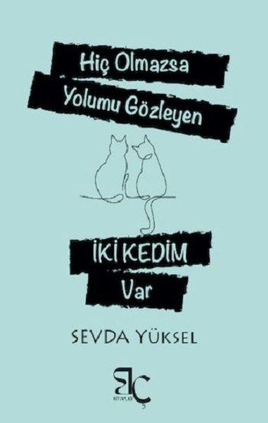 Hiç Olmazsa Yolumu Gözleyen İki Kedim Var | Bizim Çağ Kitaplığı (İnce Kapak)  - Resim 1