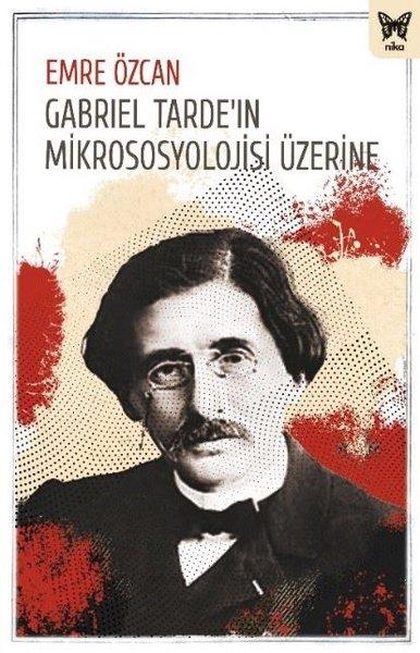 Gabriel Tarde'in Mikrososyolojisi Üzerine | Nika Yayınevi (İnce Kapak)  - Resim 1