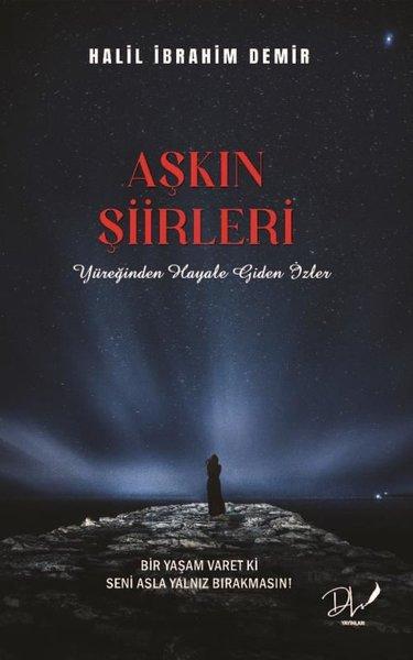 Aşkın Şiirleri - Yüreğinden Hayale Giden İzler