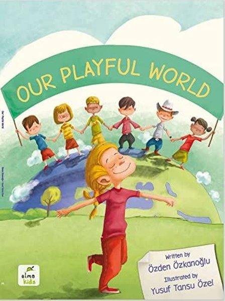 Our Playful World | Elma Yayınevi (İnce Kapak)  - Resim 1