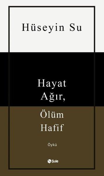 Hayat Ağır Ölüm Hafif | Şule Yayınları (İnce Kapak)  - Resim 1