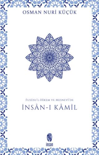 Fususu’l-Hikem ve Mesnevi’de İnsan-ı Kamil