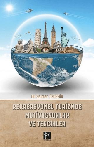 Rekreasyonel Turizmde Motivasyonlar ve Tercihler | Gazi Kitabevi (Ciltsiz)  - Resim 1