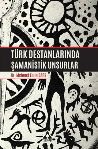 Türk Destanlarında Şamanistik Unsurlar