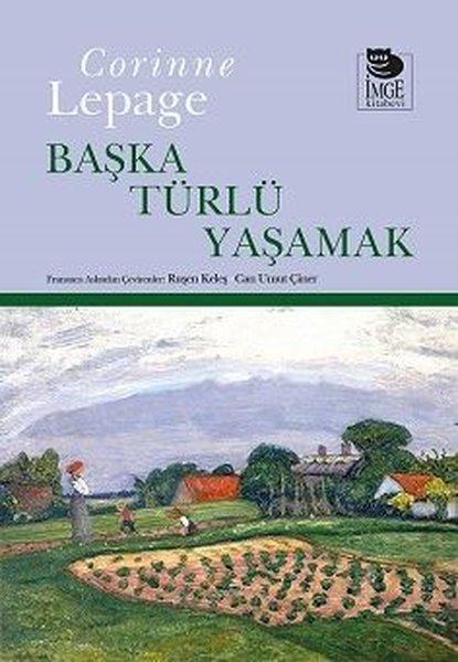 Başka Türlü Yaşamak | İmge Kitabevi (İnce Kapak)  - Resim 1