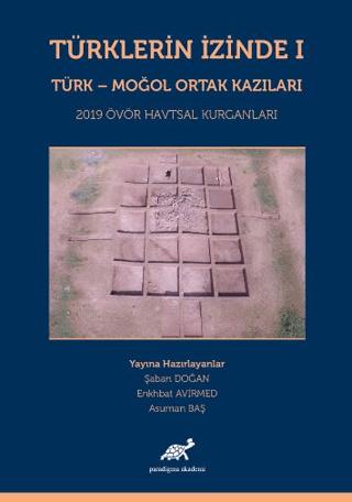 Türklerin İzinde 1 - Türk - Moğol Ortak Kazıları