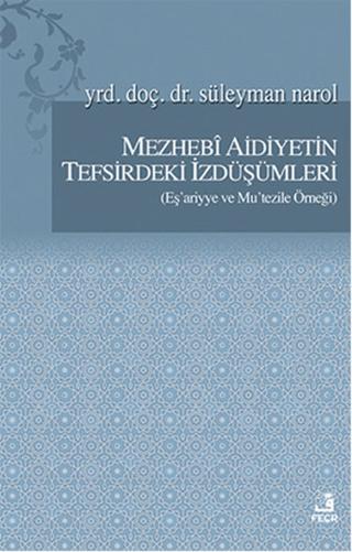 Mezhebi Aidiyetin Tefsirdeki İzdüşümleri | Fecr Yayınları (Ciltsiz)  - Resim 1