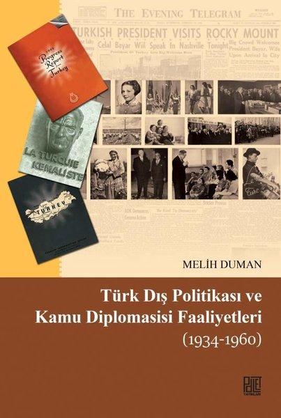 Türk Dış Politikası ve Kamu Diplomasisi Faaliyetleri 1934-1960 | Palet Yayınları (İnce Kapak)  - Resim 1