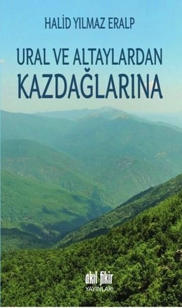 Ural ve Altaylardan Kazdağlarına | Akıl Fikir Yayınları (İnce Kapak)  - Resim 1