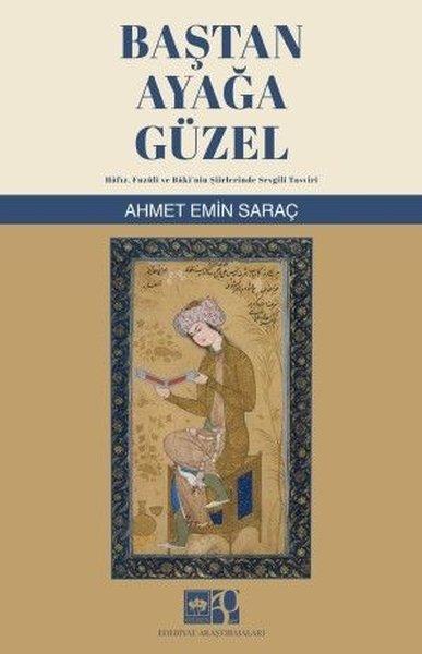 Baştan Ayağa Güzel - Hafız Fuzuli ve Baki'nin Şiirlerinde Sevgili Tasviri | Ötüken Neşriyat (İnce Kapak)  - Resim 1