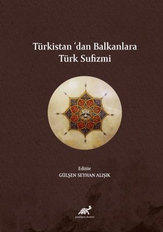 Türkistan’dan Balkanlara Türk Sufizmi