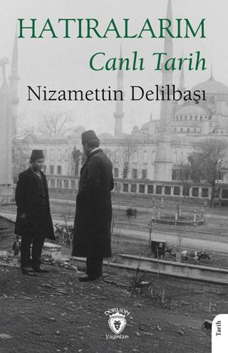 Hatıralarım Canlı Tarih | Dorlion Yayınları (Ciltsiz)  - Resim 1