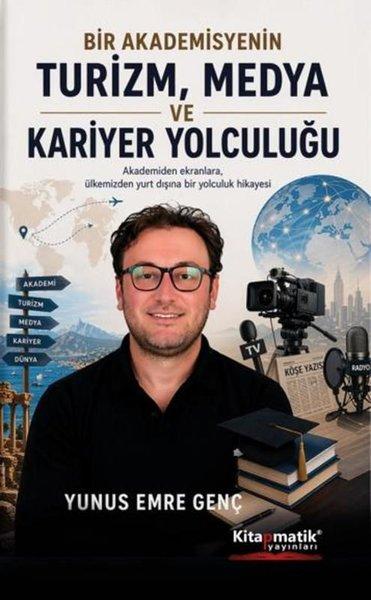 Bir Akademisyenin Turizm Medya ve Kariyer Yolculuğu | Kitapmatik Yayınları (İnce Kapak)  - Resim 1
