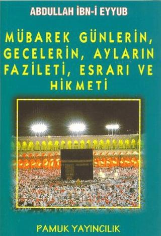 Mübarek Günlerin, Gecelerin, Ayların Fazileti, Esrarı ve Hikmeti (Üçaylar-003) | Pamuk Yayıncılık (Ciltsiz)  - Resim 1