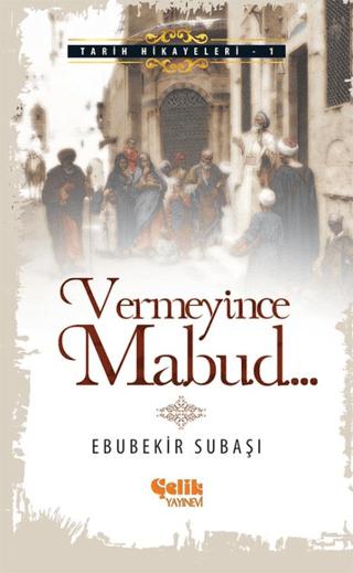 Vermeyince Mabud | Çelik Yayınevi (Ciltsiz)  - Resim 1